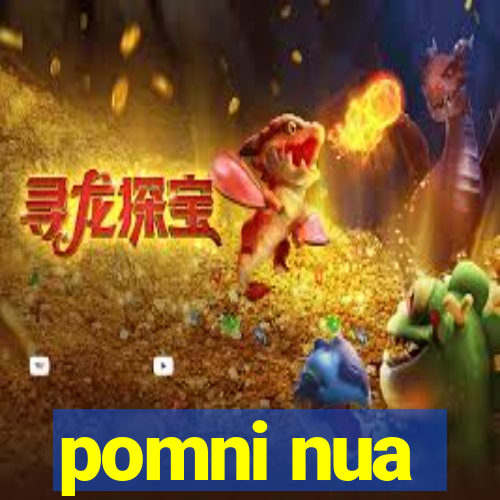 pomni nua